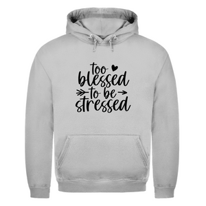 Herren Hoodie to blessed to be stressed