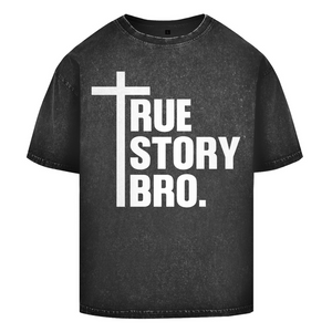 Oversize Washed T-Shirt true story bro