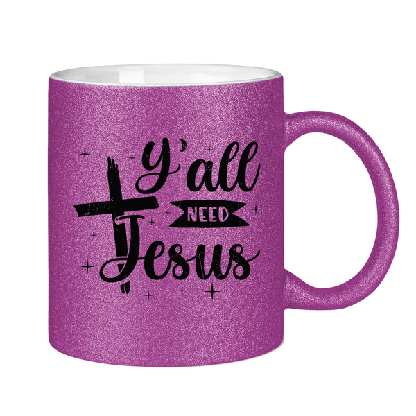 Glitzertasse y'all need jesus