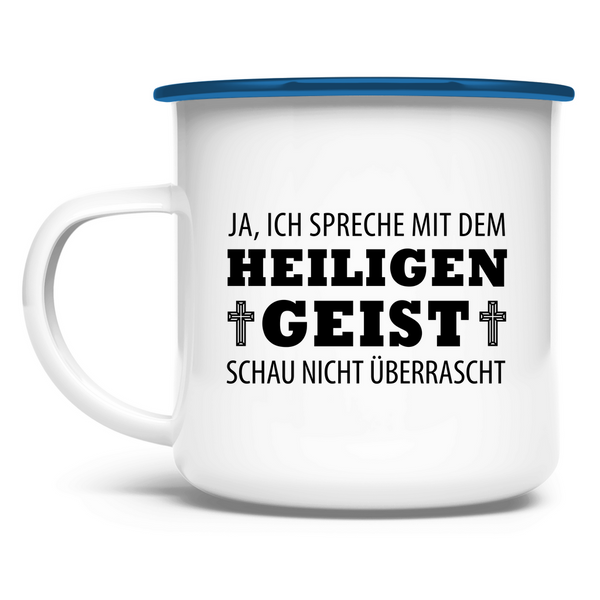 Emaille Tasse ich spreche mit dem heiligen geist