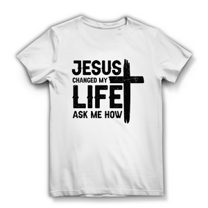 Damen Bio T-Shirt jesus changed my life ask me how