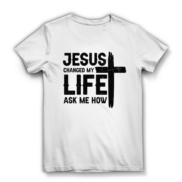 Damen Bio T-Shirt jesus changed my life ask me how