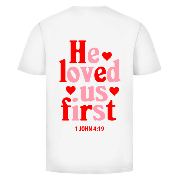 Herren T-Shirt he loved us first 1 john 4:19