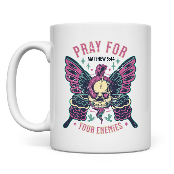 Tasse pray for your enemies