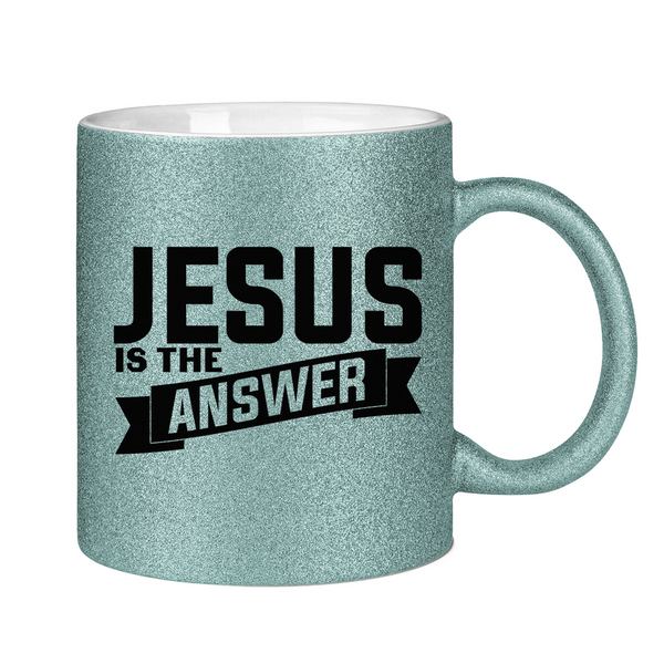 Glitzertasse jesus is the answer