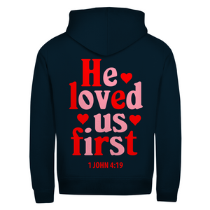 Hoodie he loved us first 1 john 4:19
