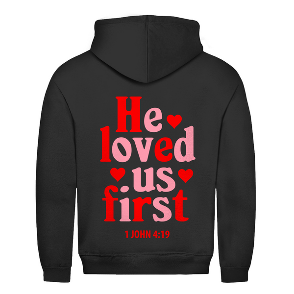 Herren Hoodie he loved us first 1 john 4:19