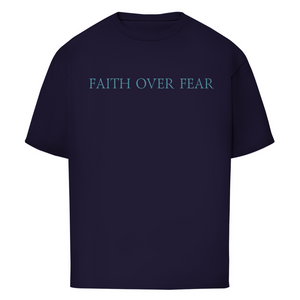 Oversize T-Shirt faith over fear psalm 118:6