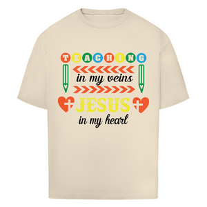 Oversize T-Shirt teaching in my veins jesus in my heart