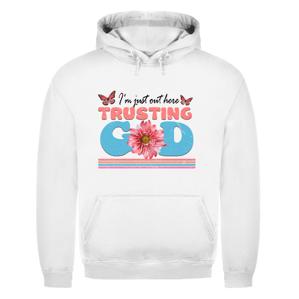 Herren Hoodie i am just out here trusting god