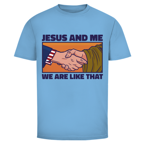 Herren T-Shirt jesus and me we are like that