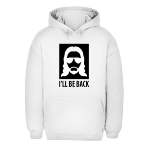 Unisex Oversize Hoodie i will be back