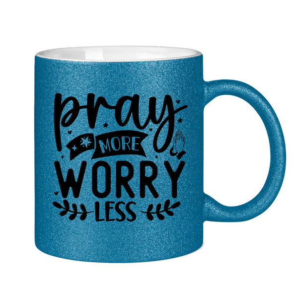 Glitzertasse pray more worry less