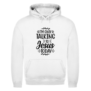 Herren Hoodie i am only talking to jesus today