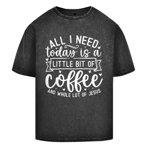Oversize Washed T-Shirt little bit of coffee and whole lot of jesus