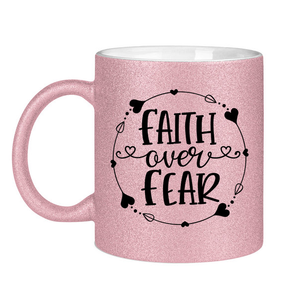 Glitzertasse faith over fear