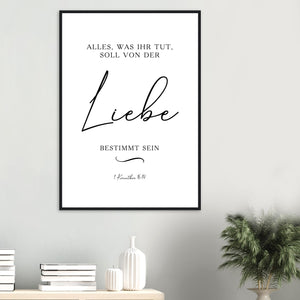 alles was ihr tut 1 korinther 16.14 Poster mit Holzrahmen