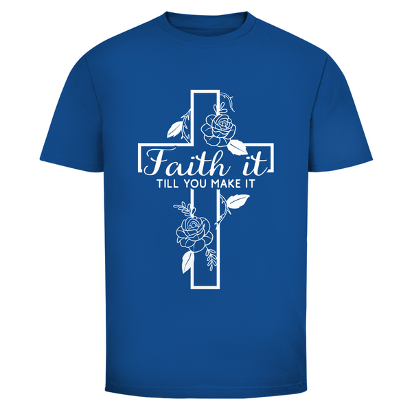 Herren T-Shirt faith it till you make it