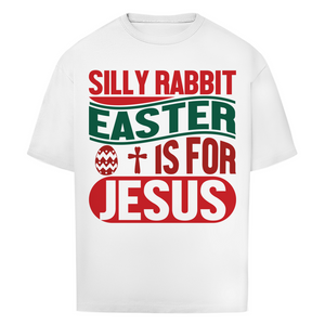Oversize T-Shirt silly rabbit easter is for jesus