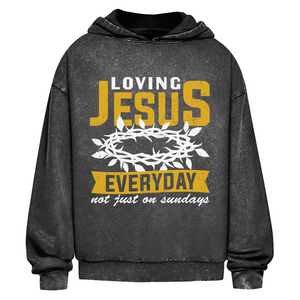 Oversize Washed Hoodie loving jesus everyday