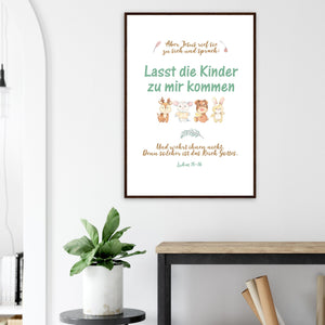Lasst die Kinder zu mir kommen Lukas 18-16 Poster mit Holzrahmen