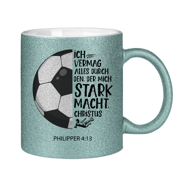 Glitzertasse der mich stark macht philipper 4:13 fußballer