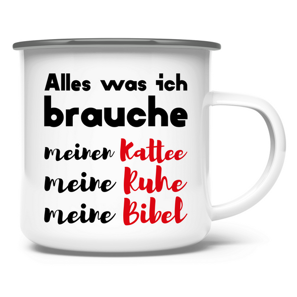 Emaille Tasse alles was ich brauche