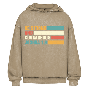 Oversize Washed Hoodie be strong and courageous joshua 1:9
