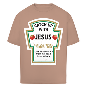 Oversize T-Shirt catch up with jesus