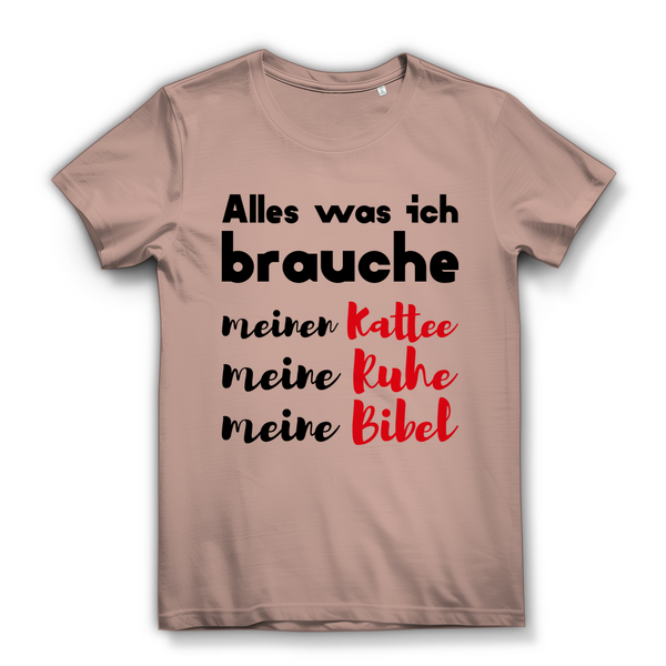 Damen Bio T-Shirt alles was ich brauche