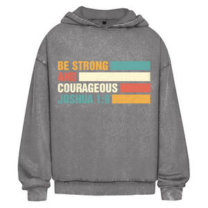 Oversize Washed Hoodie be strong and courageous joshua 1:9