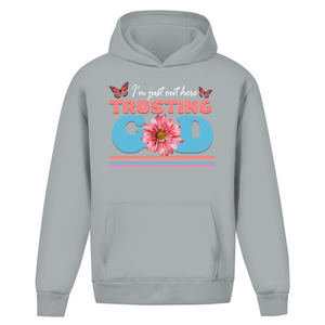 Oversize Hoodie Ohne Kordel i am just out here trusting god