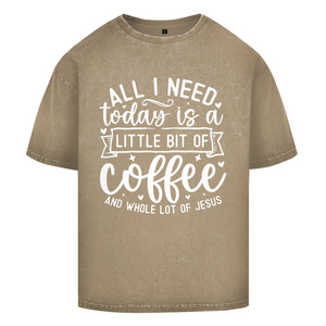 Oversize Washed T-Shirt little bit of coffee and whole lot of jesus