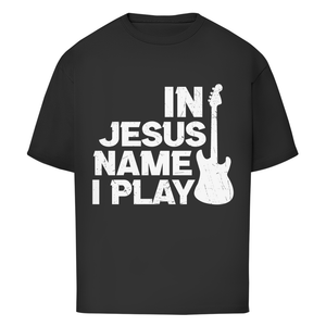 Oversize T-Shirt in jesus name i play guitarist