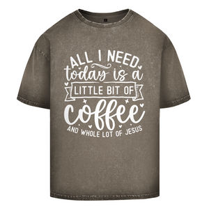 Oversize Washed T-Shirt little bit of coffee and whole lot of jesus