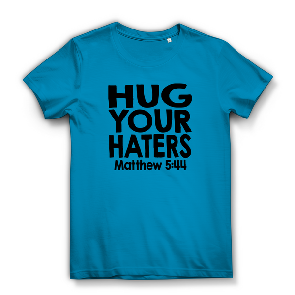 Damen Premium Bio T-Shirt hug your haters matthew 5:44