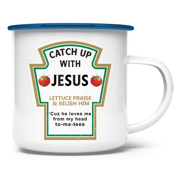 Emaille Tasse catch up with jesus