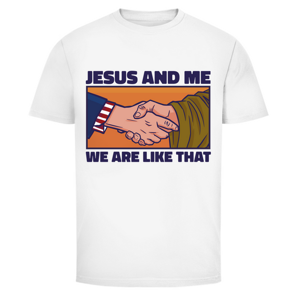 Herren T-Shirt jesus and me we are like that