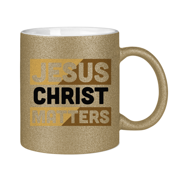 Glitzertasse jesus christ matters