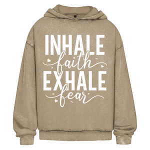 Oversize Washed Hoodie inhale faith exhale fear