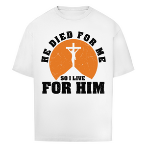 Oversize T-Shirt he died for me
