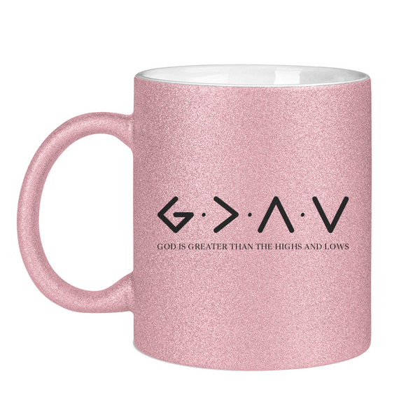 Glitzertasse god is greater than the highs and lows