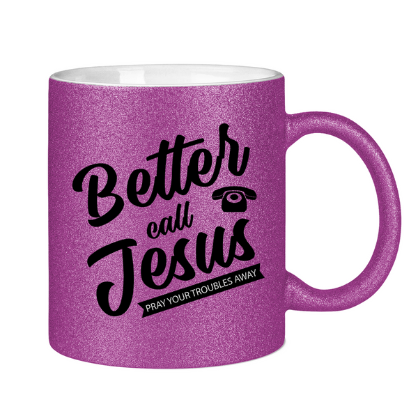 Glitzertasse better call jesus