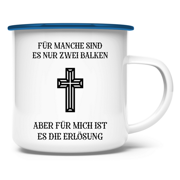 Emaille Tasse für mich ist es die erlösung