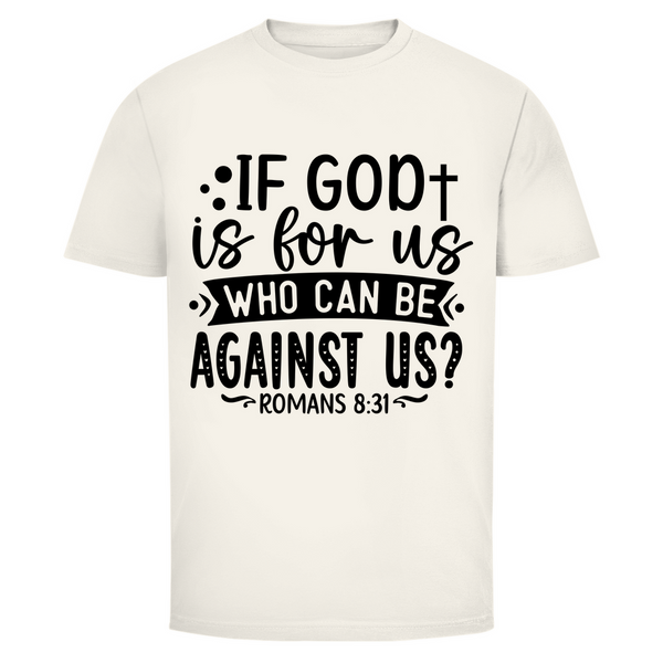 Herren T-Shirt if god is for us romans 8:31