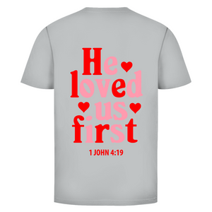 Herren T-Shirt he loved us first 1 john 4:19