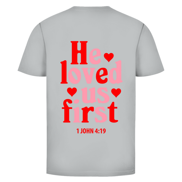 Herren T-Shirt he loved us first 1 john 4:19