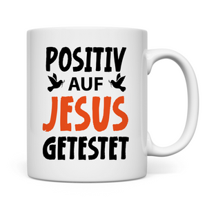 Tasse posiiv auf jesus getestet