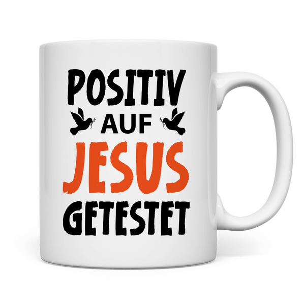 Tasse posiiv auf jesus getestet