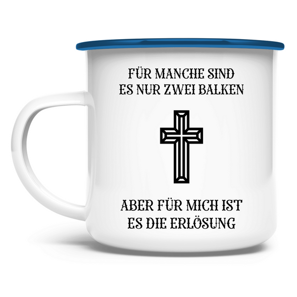 Emaille Tasse für mich ist es die erlösung